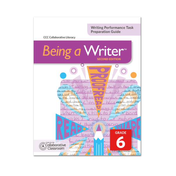 Being a Writer, 2nd Edition Writing Performance Task Preparation Guide, Grade 6